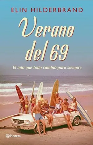Verano del 69. El Año que Todo Cambió para Siempre