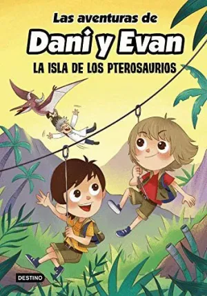 LAS AVENTURAS DE DANI Y EVAN: LA ISLA DE LOS PTEROSAURIOS LAS AVENTURAS DE DANI Y EVAN: LA ISLA DE LOS PTEROSAURIOS