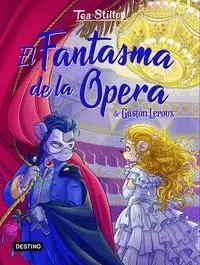 EL FANTASMA DE LA ÓPERA DE GASTON LEROUX