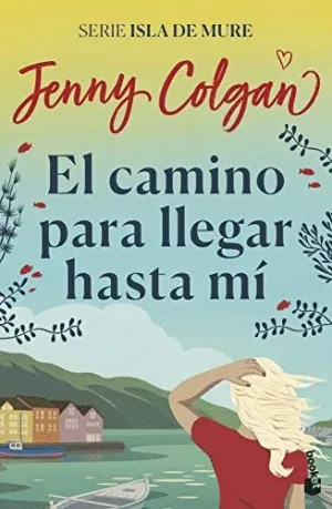 EL CAMINO PARA LLEGAR HASTA MÍ (SERIE ISLA DE MURE)