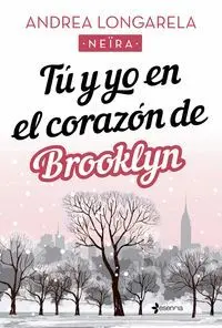 TÚ Y YO EN EL CORAZÓN DE BROOKLYN TÚ Y YO EN EL CORAZÓN DE BROOKLYN
