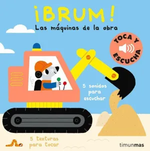 ¡BRUM! LAS MAQUINAS DE LA OBRE (TOCA Y ESCUCHA)