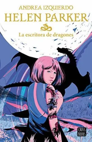 HELEN PARKER. LA ESCRITORA DE DRAGONES HELEN PARKER. LA ESCRITORA DE DRAGONES