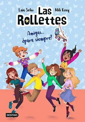 Las Rollettes. Amigas... ¿Para Siempre?