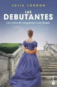 LAS DEBUTANTES. LOS RETOS DE CONQUISTAR A UN DUQUE