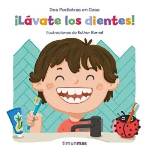 ¡LÁVATE LOS DIENTES! DOS PEDIATRAS EN CASA