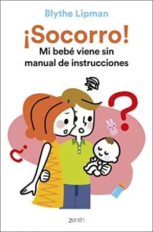 ¡SOCORRO! MI BEBÉ VIENE SIN MANUAL DE INSTRUCCIONES