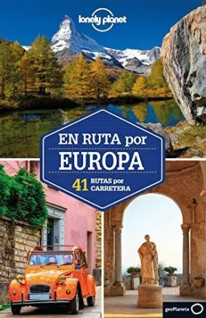 EN RUTA POR EUROPA: 41 RUTAS POR CARRETERA EN RUTA POR EUROPA: 41 RUTAS POR CARRETERA