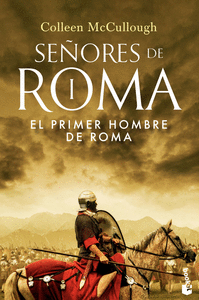 SEÑORES DE ROMA I. EL PRIMER HOMBRE DE ROMA