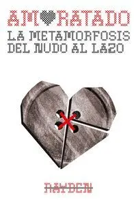 AMORATADO. LA METAMORFOSIS DEL NUDO AL LAZO