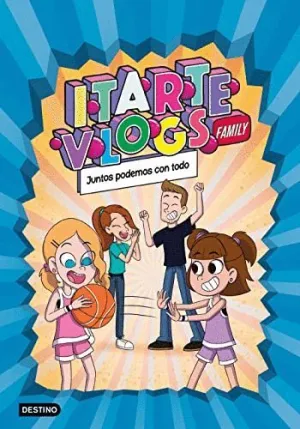 ITARTE VLOGS FAMILY. JUNTOS PODEMOS CON TODO