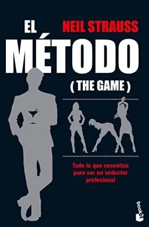 EL MÉTODO (THE GAME). TODO LO QUE NECESITAS PARA SER UN SEDUCTOR PROFESIONAL