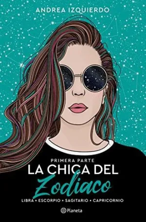 LA CHICA DEL ZODIACO. PRIMERA PARTE LA CHICA DEL ZODIACO. PRIMERA PARTE