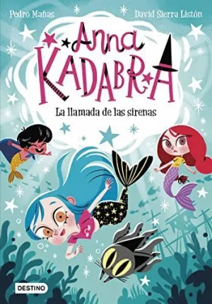 ANNA KADABRA. LA LLAMADA DE LAS SIRENAS