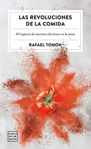 LAS REVOLUCIONES DE LA COMIDA: EL IMPACTO DE NUESTRAS ELECCIONES EN LA MESA