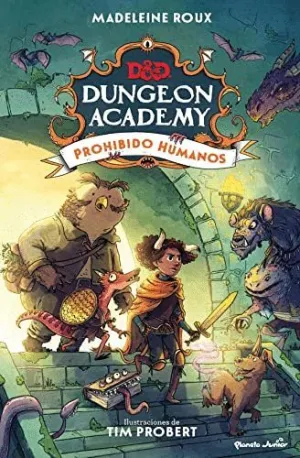 DUNGEONS & DRAGONS. DUNGEON ACADEMY: PROHIBIDO HUMANOS