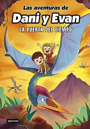 LAS AVENTURAS DE DANI Y EVAN. LA PUERTA DEL TIEMPO LAS AVENTURAS DE DANI Y EVAN. LA PUERTA DEL TIEMPO
