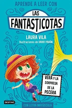 APRENDE A LEER CON LAS FANTASTICOTAS. VERA Y LA SORPRESA DE LA PECERA APRENDE A LEER CON LAS FANTASTICOTAS. VERA Y LA SORPRESA DE LA PECERA