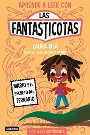 APRENDE A LEER CON LAS FANTASTICOTAS. MARIO Y EL SECRETO DEL TERRARIO APRENDE A LEER CON LAS FANTASTICOTAS. MARIO Y EL SECRETO DEL TERRARIO