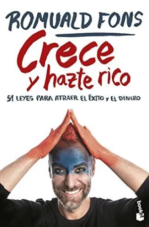 CRECE Y HAZTE RICO. 51 LEYES PARA ATRAER EL ÉXITO Y EL DINERO