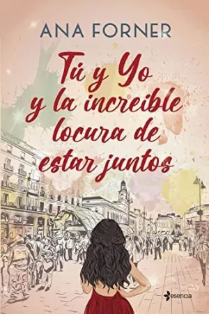 Tú y yo y la Increíble Locura de Estar Juntos