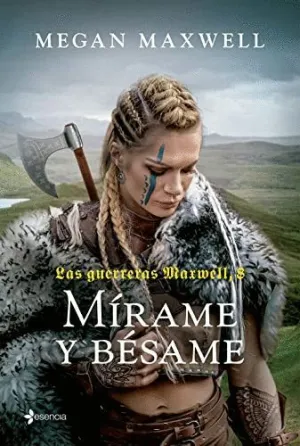 LAS GUERRERAS MAXWELL, 8. MÍRAME Y BÉSAME