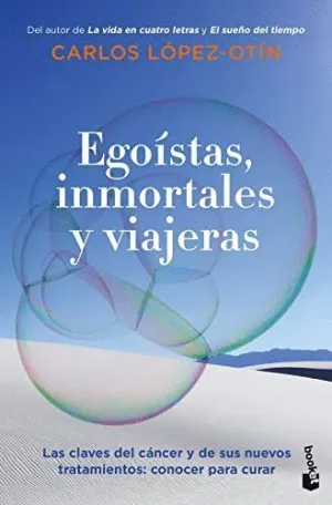 EGOÍSTAS, INMORTALES Y VIAJERAS. <BR>
