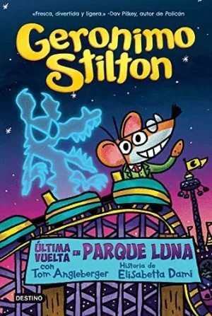 GERONIMO STILTON. ÚLTIMA VUELTA EN PARQUE LUNA