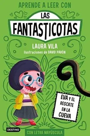 APRENDE A LEER CON LAS FANTASTICOTAS. EVA Y EL RESCATE EN LA CUEVA APRENDE A LEER CON LAS FANTASTICOTAS. EVA Y EL RESCATE EN LA CUEVA