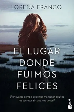 EL LUGAR DONDE FUIMOS FELICES EL LUGAR DONDE FUIMOS FELICES