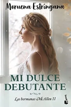MI DULCE DEBUTANTE (LAS HERMANAS MCALLEN II)