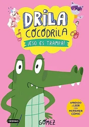 DRILA COCODRILA 3. ¡ESO ES TRAMPA! APRENDO A LEER