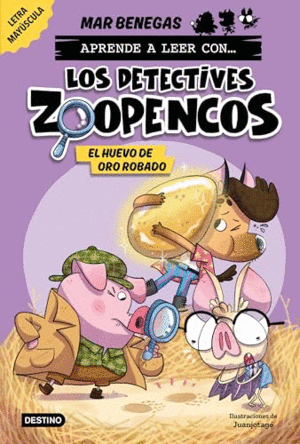 APRENDER A LEER CON... LOS DETECTIVES ZOOPENCOS 2. EL HUEVO DE ORO ROBADO