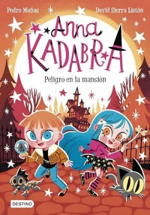 ANNA KADABRA 13. PELIGRO EN LA MANSIÓN
