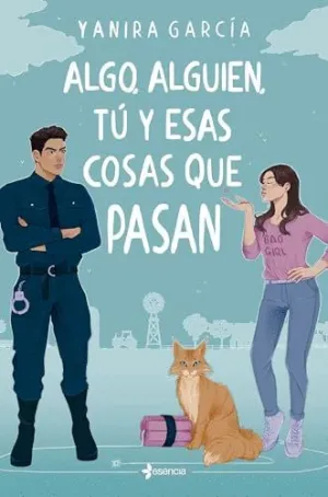 ALGO, ALGUIEN, TÚ Y ESAS COSAS QUE PASAN