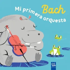 Bach. Mi Primera Orquesta