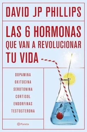 LAS SEIS HORMONAS QUE VAN A REVOLUCIONAR TU VIDA