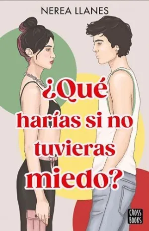 ¿QUÉ HARÍAS SI NO TUVIERAS MIEDO?