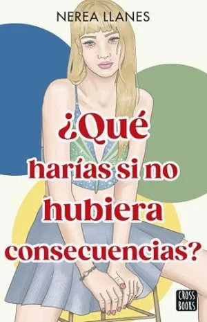 QUÉ HARÍAS SI 3. ¿QUÉ HARÍAS SI NO HUBIERA CONSECUENCIAS?