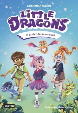 LITTLE DRAGONS 2. EL PODER DE LA AMISTAD