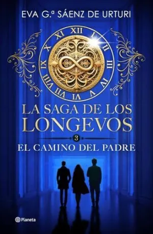 LA SAGA DE LOS LONGEVOS 3. EL CAMINO DEL PADRE