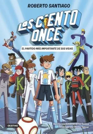LOS CIENTO ONCE 1. EL PARTIDO MÁS IMPORTANTE DE SUS VIDAS