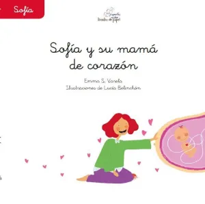 SOFÍA Y SU MAMÁ DE CORAZÓN SOFÍA Y SU MAMÁ DE CORAZÓN