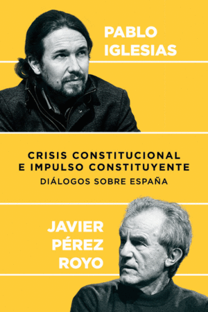 CRISIS CONSTITUCIONAL E IMPULSO CONSTITUYENTE: DIÁLOGOS SOBRE ESPAÑA