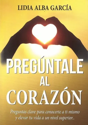 PREGÚNTALE AL CORAZÓN