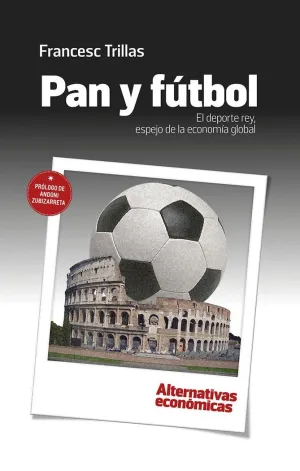 PAN Y FÚTBOL: EL DEPORTE REY, ESPEJO DE LA ECONOMÍA GLOBAL
