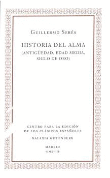 HISTORIA DEL ALMA (ANTIGÜEDAD, EDAD MEDIA, SIGLO DE ORO)