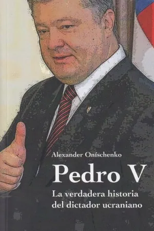 PEDRO V: LA VERDADERA HISTORIA DEL DICTADOR UCRANIANO