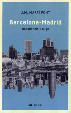 BARCELONA-MADRID: DECADENCIA Y AUGE