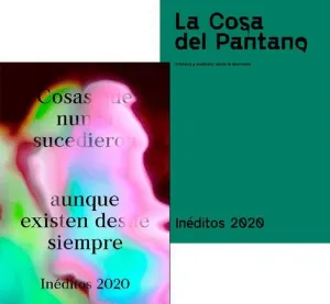 LA COSA DEL PANTANO. COSAS QUE NUNCA SUCEDIERON AUNQUE EXISTEN DESDE SIEMPRE  (INÉDITOS 2020)